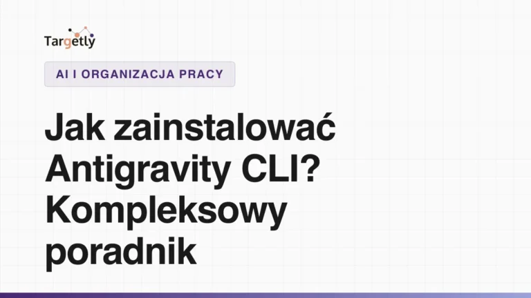 Jak zainstalować Antigravity CLI wraz z Antigravity IDE - poradnik